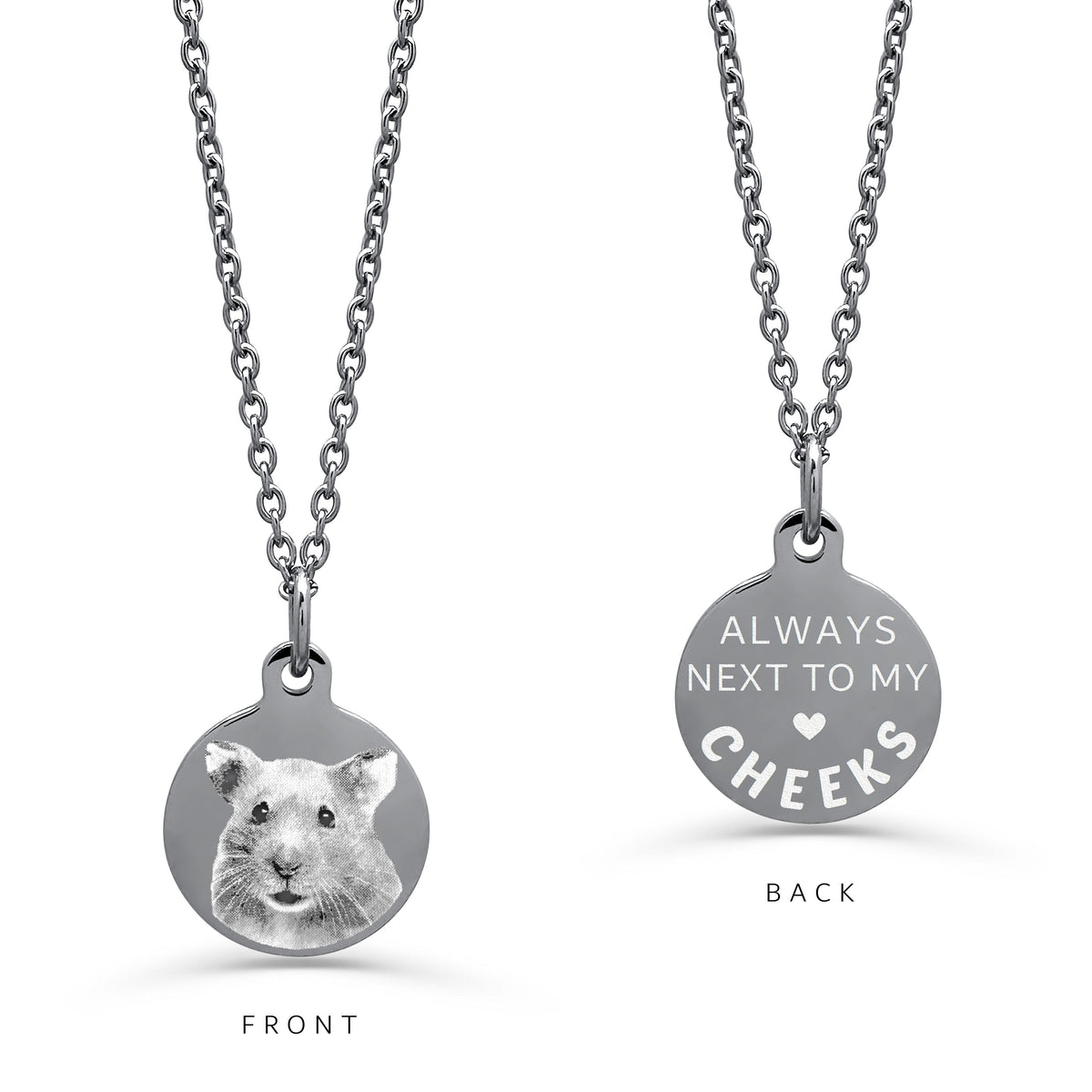 A round silver pendant necklace on a white background. The left 'FRONT' view shows a personalized actual hamster pet portrait, while the right 'BACK' view displays the engraved message 'ALWAYS NEXT TO MY HEART' with a small heart and a pet name.